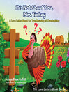Cover image for It's Not About You, Mrs. Turkey